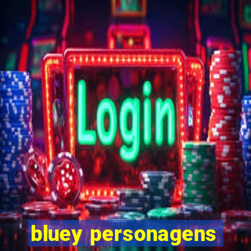 bluey personagens